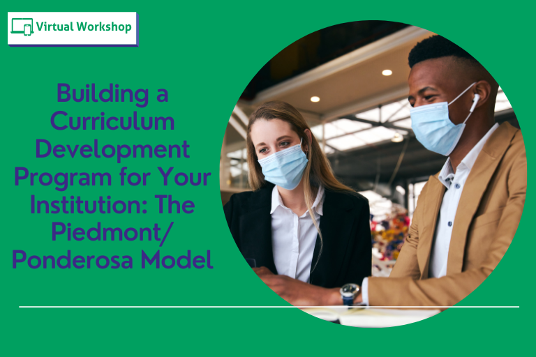 Building a Curriculum Development Program for Your Institution The PiedmontPonderosa Model Workshop Homepage Announcement