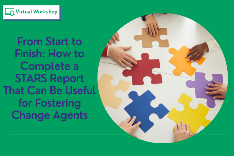 From Start to Finish How to Complete a STARS Report That can be Useful for Fostering Change Agents Workshop Homepage Announcement