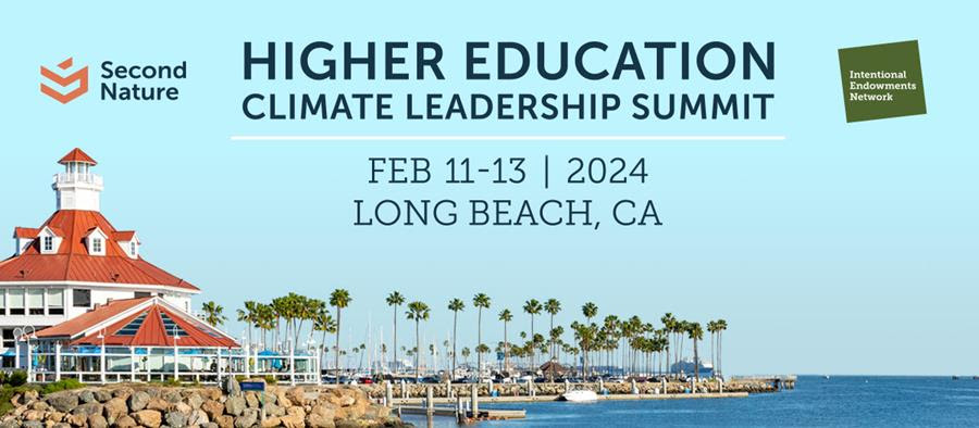 Background is a jetty surrounded by rock with a white building with a red roof and palm trees. Text says Higher Education Climate Leadership Summit, Feb. 11-13, 2024 at Long Beach, California. It includes the Second Nature and Intentional Endowments Institute logos.
